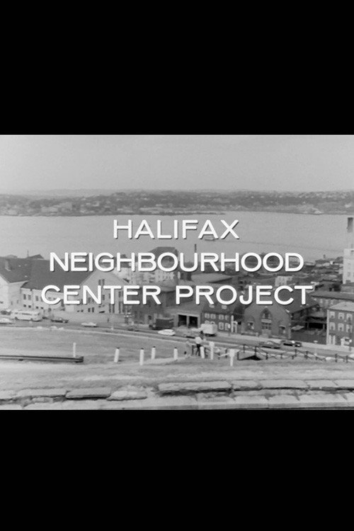 Movie poster for Halifax Neighbourhood Center Project (1967)