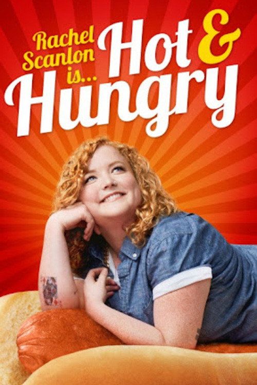 Movie poster for Rachel Scanlon is Hot and Hungry (2017)