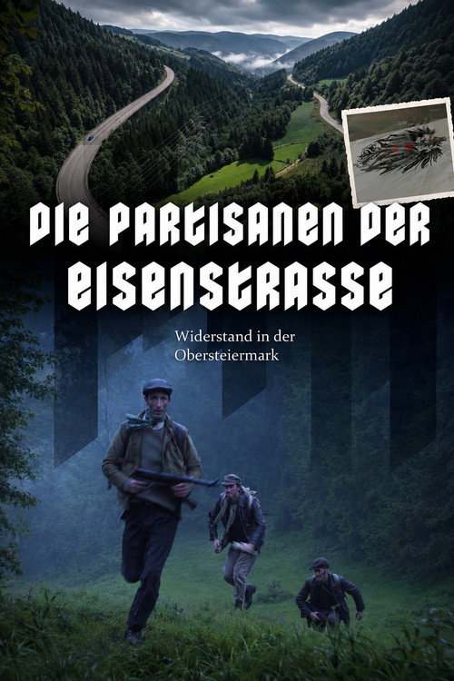 Movie poster for Partisanen der Eisenstraße - Widerstand in der Obersteiermark (2025)