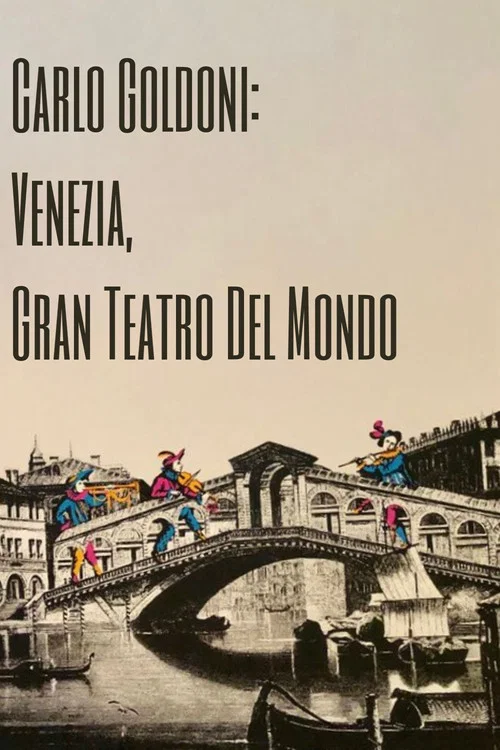 Movie poster for Carlo Goldoni: Venezia, Gran Teatro del Mondo (2007)