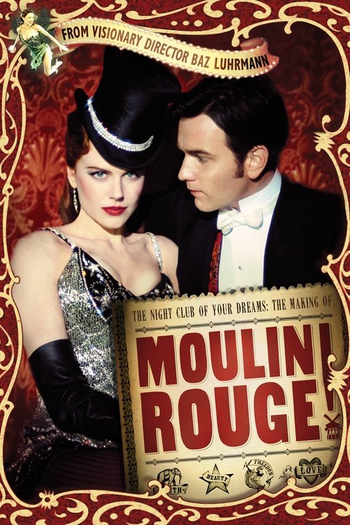 Movie poster for The Night Club of Your Dreams: The Making of 'Moulin Rouge' (2001)