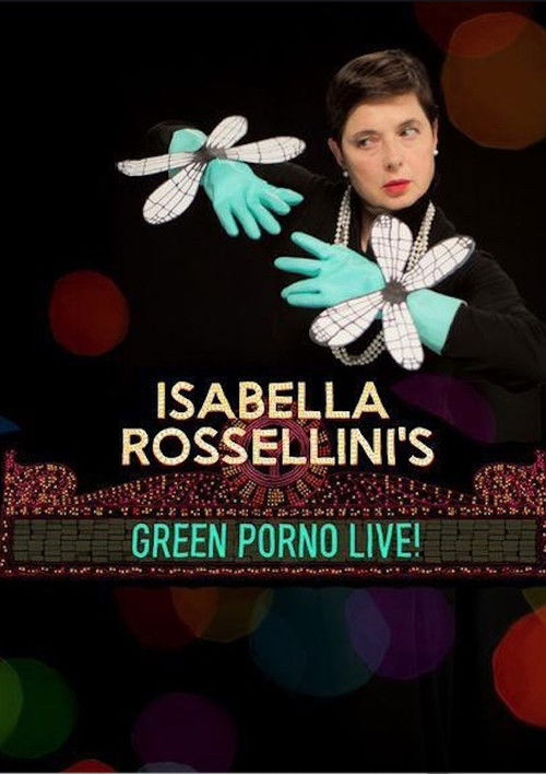 Movie poster for Isabella Rossellini's Green Porno Live (2015)