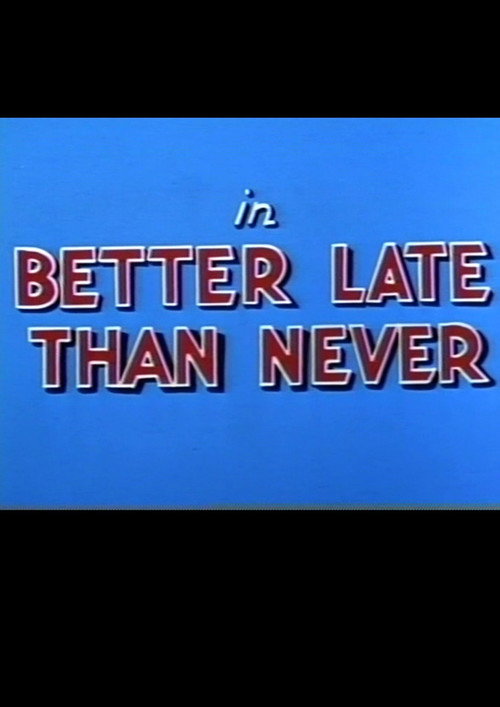 Movie poster for Better Late Than Never (1950)