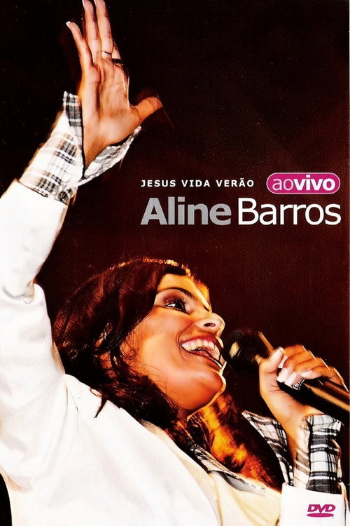 Movie poster for Aline Barros Ao Vivo: Jesus Vida Verão (2002)
