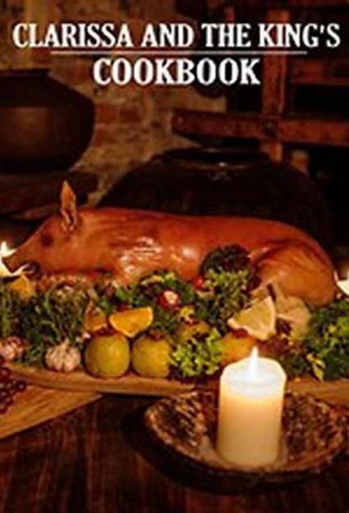 Movie poster for Clarissa & the King's Cookbook (2008)
