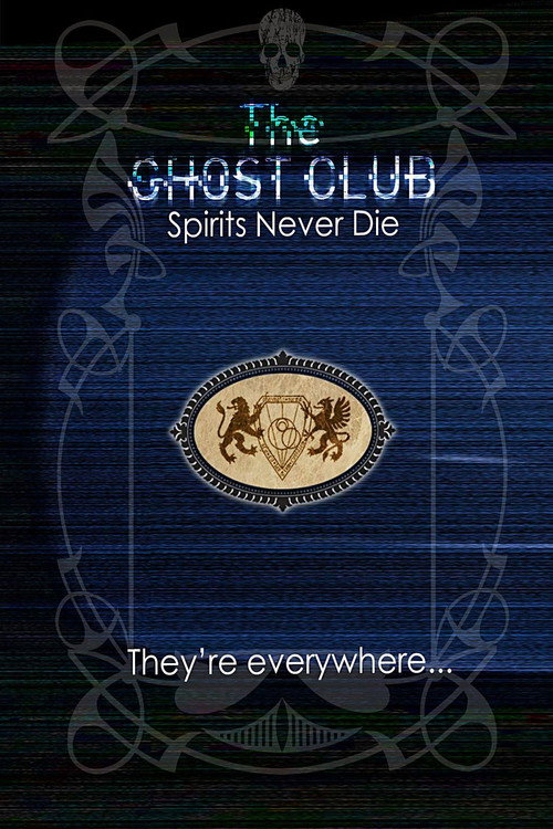 Movie poster for The Ghost Club: Spirits Never Die (2013)