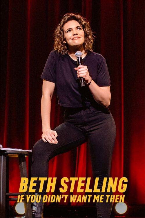 Movie poster for Beth Stelling: If You Didn't Want Me Then (2023)