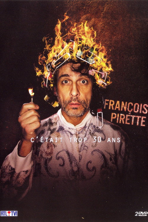 Movie poster for François Pirette - C'était trop 30 ans ! (2014)