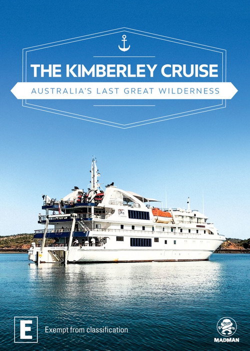 Movie poster for The Kimberley Cruise - Australia's Last Great Wilderness (2019)