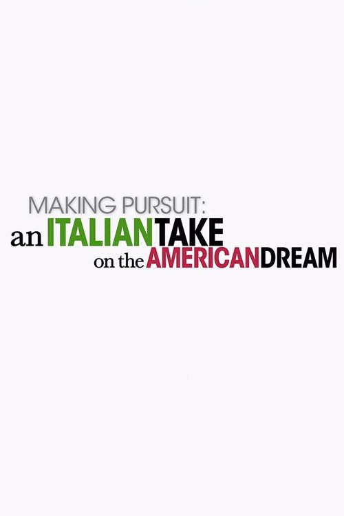 Movie poster for Making Pursuit: An Italian Take on the American Dream (2007)