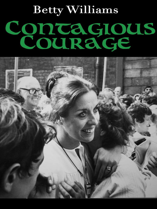 Movie poster for Betty Williams: Contagious Courage (2018)