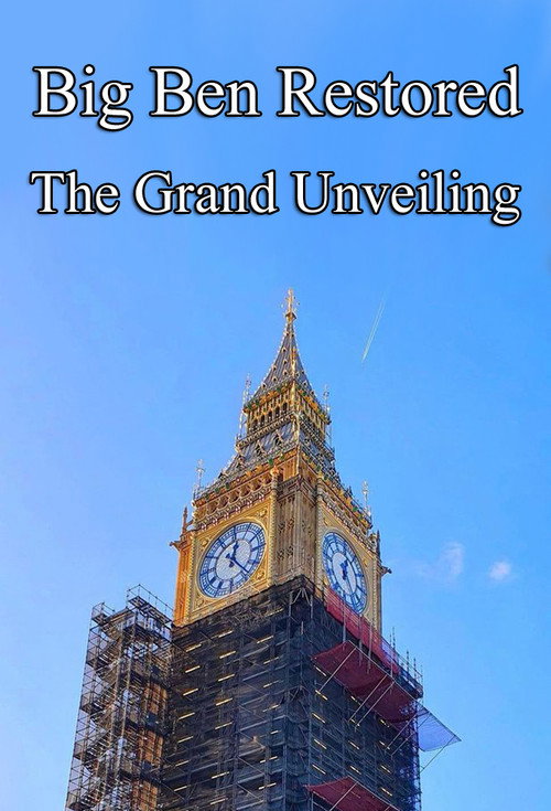 Movie poster for Big Ben Restored: The Grand Unveiling (2022)