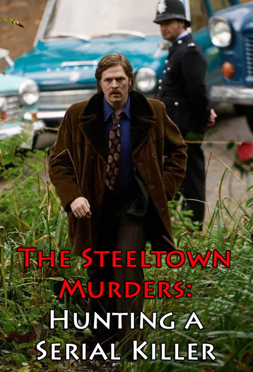 Movie poster for The Steeltown Murders: Hunting a Serial Killer (2023)