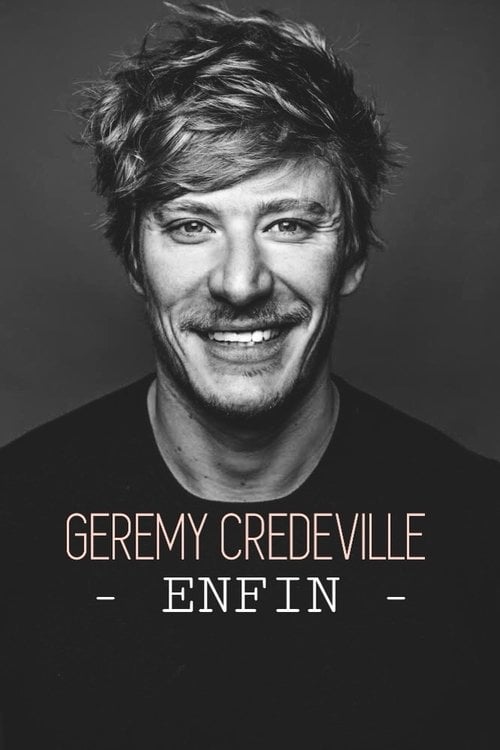 Movie poster for Gérémy Crédeville : Enfin (2025)