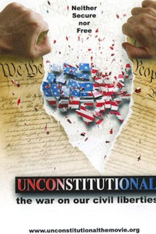 Movie poster for Unconstitutional: The War On Our Civil Liberties (2004)