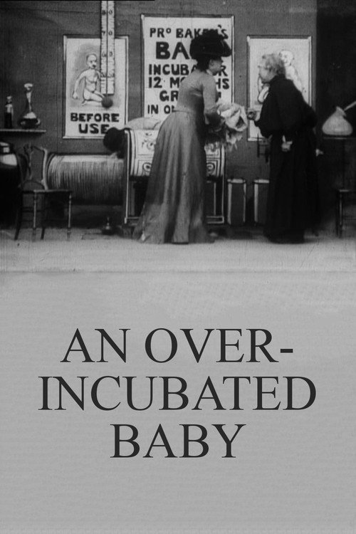 Movie poster for An Over-Incubated Baby (1901)