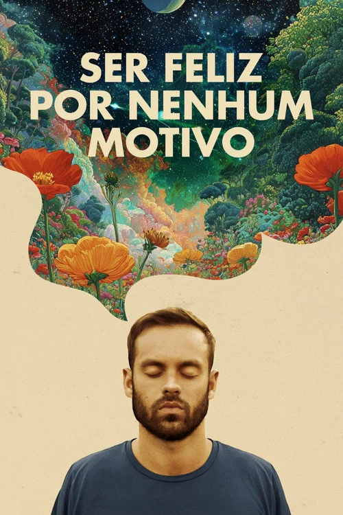 Movie poster for Ser Feliz Por Nenhum Motivo (2025)