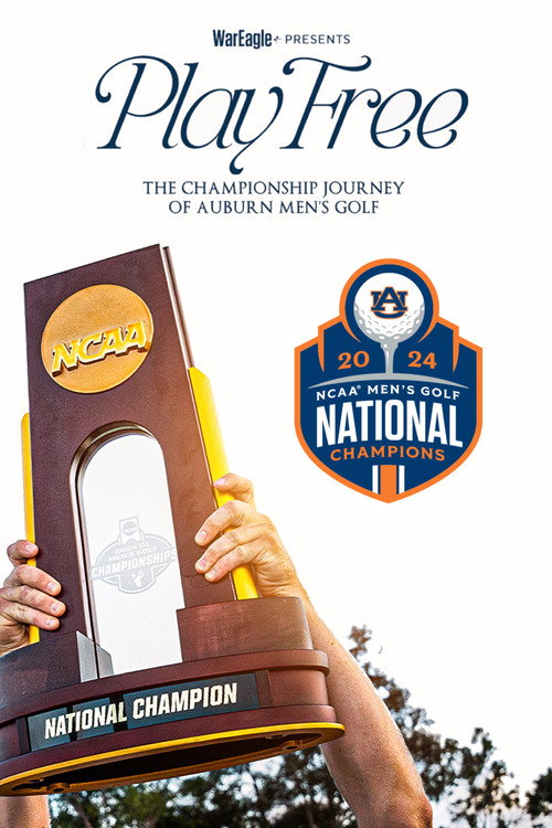 Movie poster for Play Free: The Championship Journey of Auburn Men’s Golf (2025)
