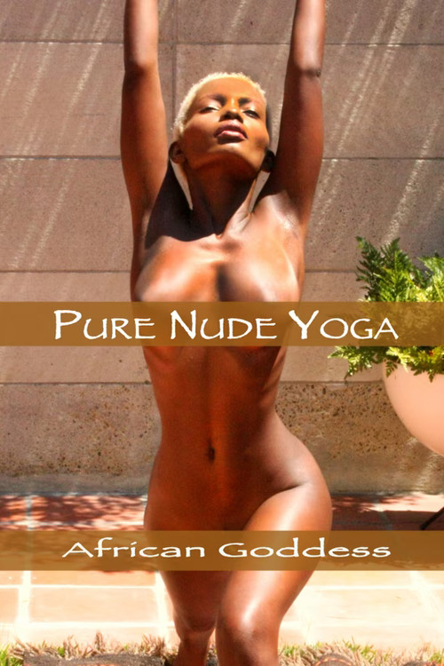 Movie poster for Pure Nude Yoga: African Goddess (2017)