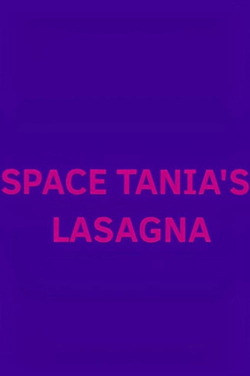 Movie poster for Space Tania's Lasagna