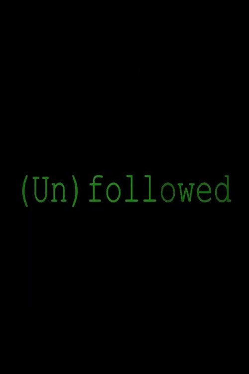 Movie poster for Unfollowed (2018)