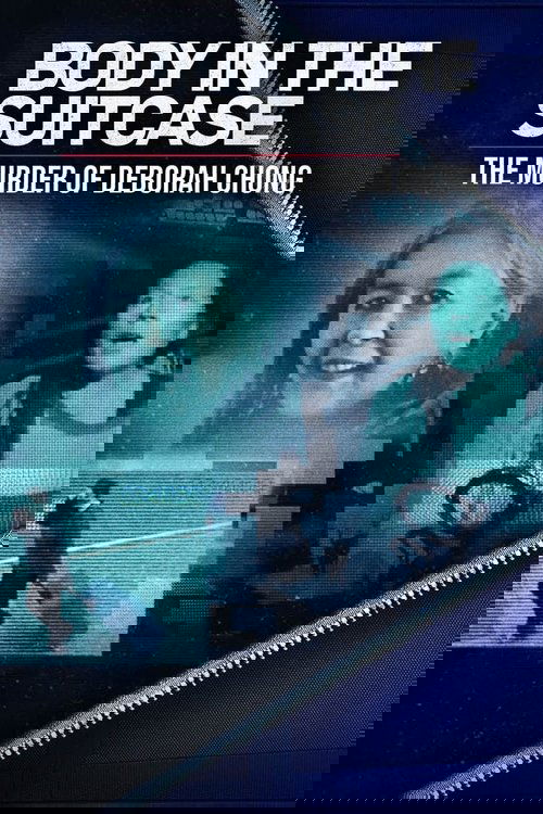 Body In The Suitcase: The Murder Of Deborah Chong poster