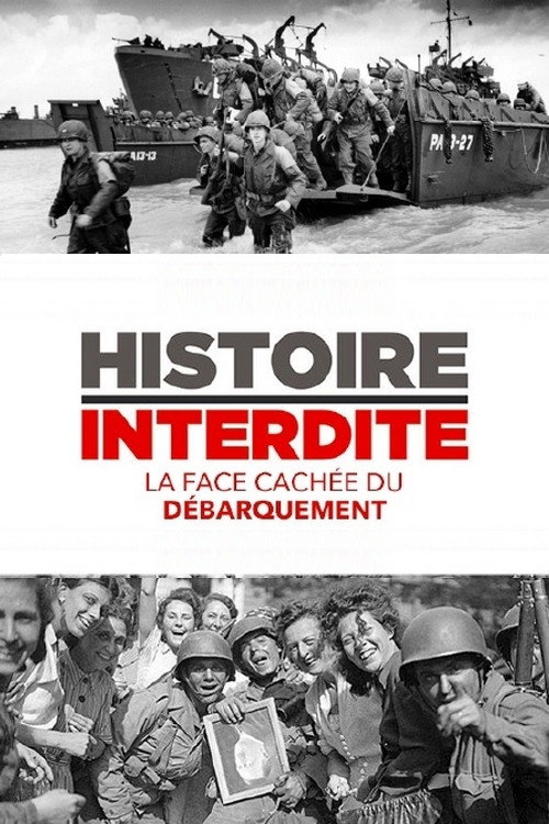 Movie poster for Histoire interdite : la face cachée du débarquement (2018)