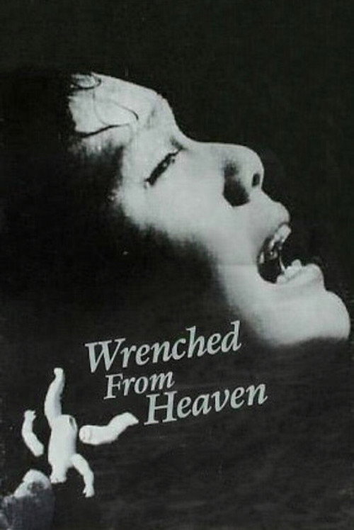 Movie poster for Wrenched From Heaven (1985)