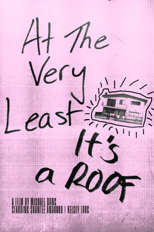 Movie poster for At The Very Least, It's A Roof
