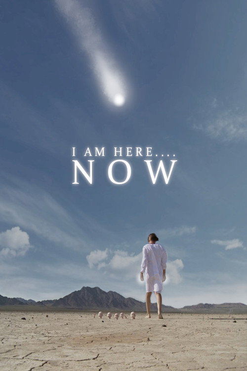 Movie poster for I Am Here....Now (2009)