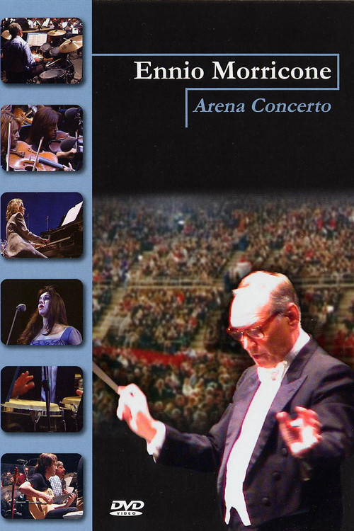 Movie poster for Ennio Morricone: Arena concerto (2003)