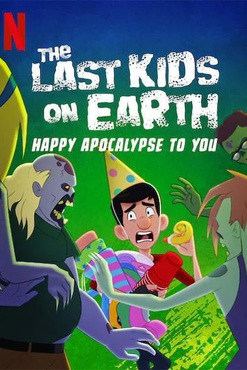 Movie poster for The Last Kids on Earth: Happy Apocalypse to You (2021)