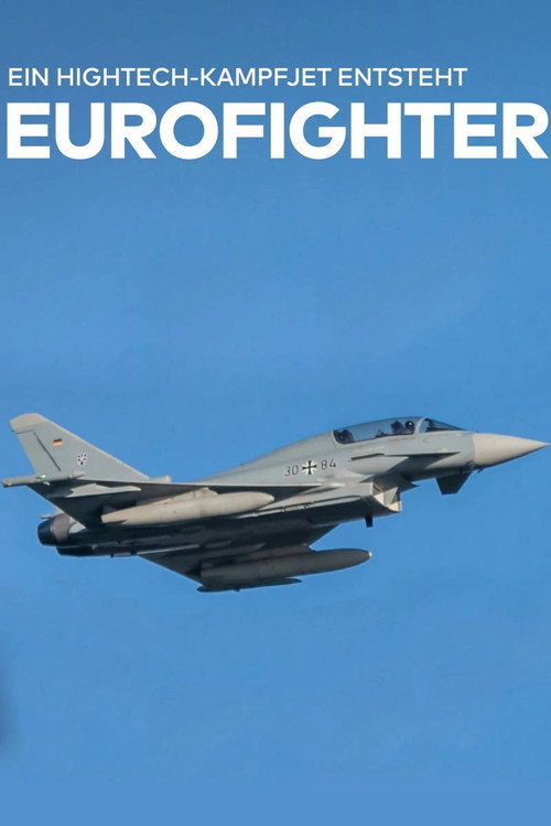 Movie poster for Eurofighter – Ein Hightech-Kampfjet entsteht (2023)