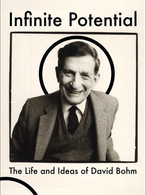 Movie poster for Infinite Potential: The Life & Ideas of David Bohm (2020)