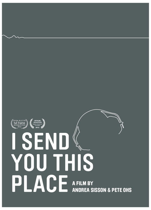Movie poster for I Send You This Place (2012)