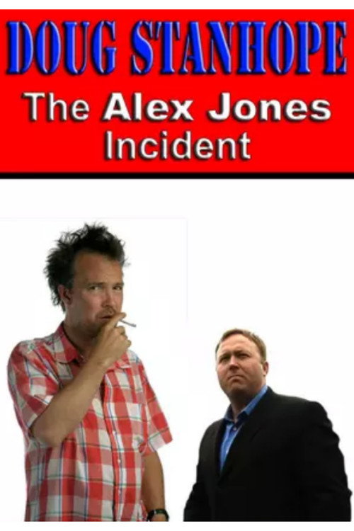 Movie poster for Doug Stanhope: The Alex Jones Incident (2004)