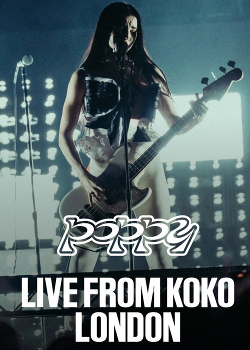 Movie poster for Poppy - Live from KOKO London (2024)