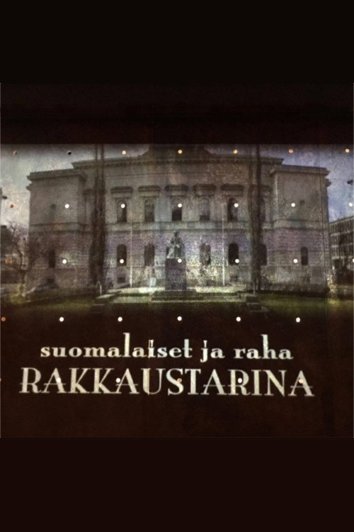 Movie poster for Suomalaiset ja raha – Rakkaustarina (2011)