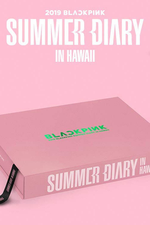 Movie poster for BLACKPINK'S SUMMER DIARY [IN HAWAII] (2019)