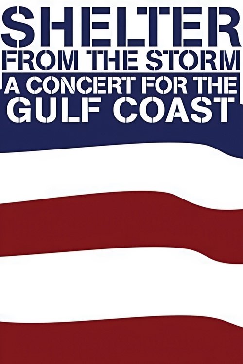 Movie poster for Shelter from the Storm: A Concert for the Gulf Coast (2005)