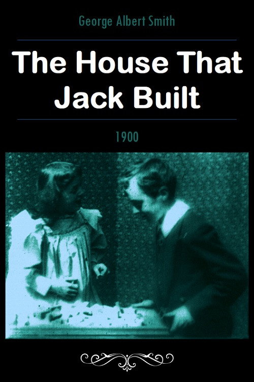Movie poster for The House That Jack Built (1900)