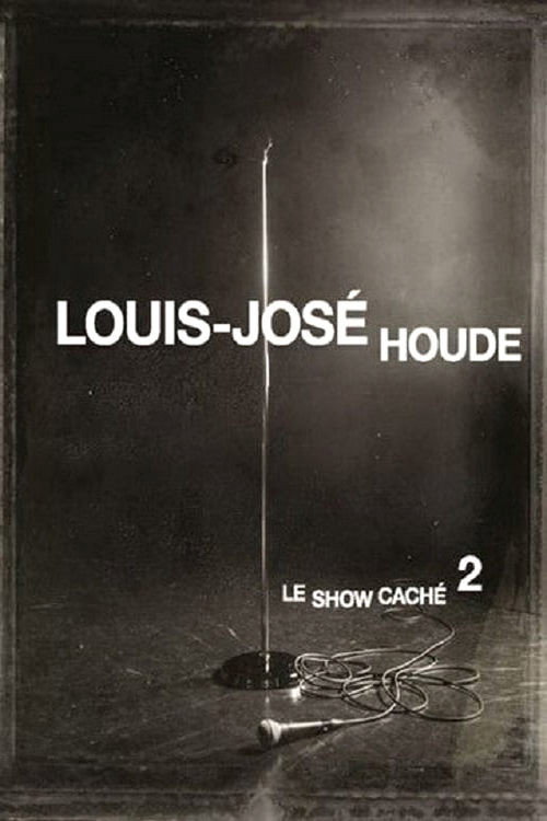 Movie poster for Louis-José Houde : Le show caché 2 (2013)
