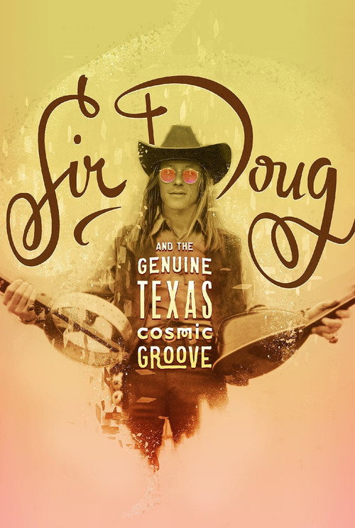 Movie poster for Sir Doug and the Genuine Texas Cosmic Groove (2015)