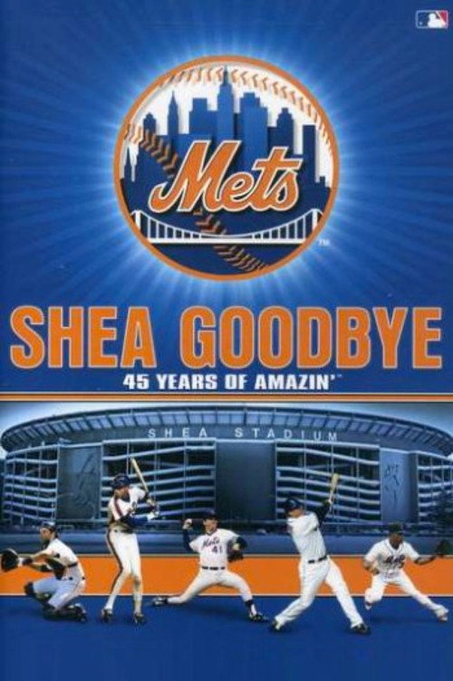 Movie poster for Shea Goodbye: 45 Years of Amazin' Mets (2008)