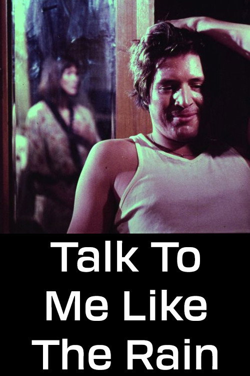 Movie poster for Talk to Me Like the Rain (1976)