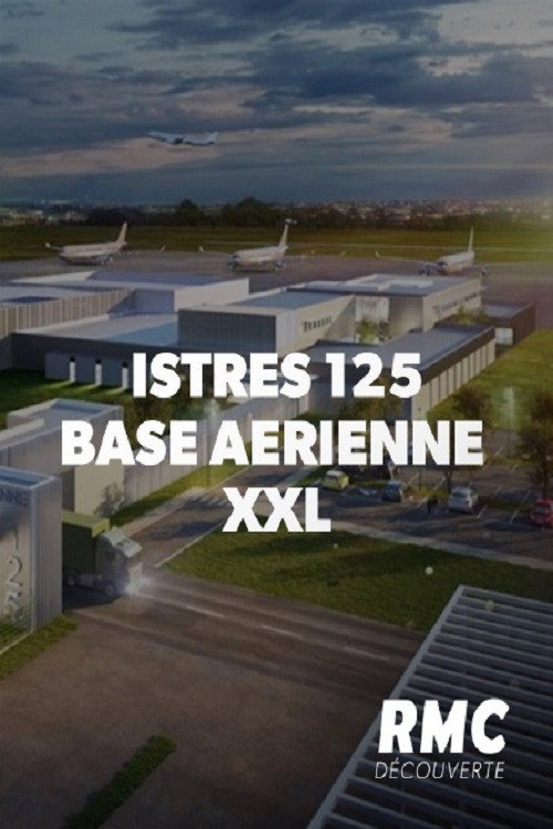 Movie poster for Istres 125 : Base aérienne XXL (2020)