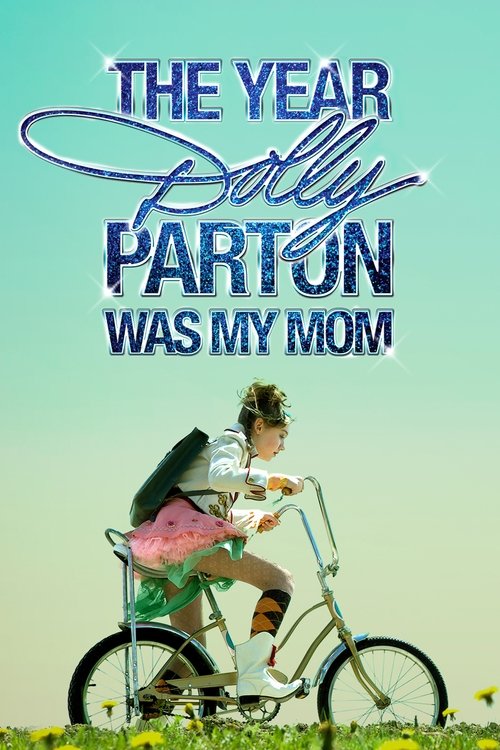 Movie poster for The Year Dolly Parton Was My Mom (2011)