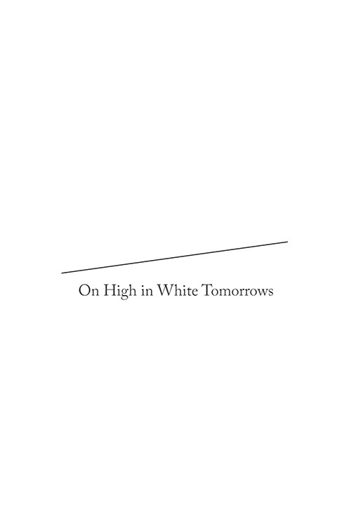 Movie poster for On High in White Tomorrows (2015)