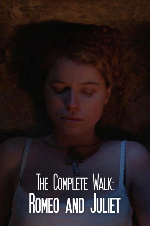 Movie poster for The Complete Walk: Romeo and Juliet (2016)