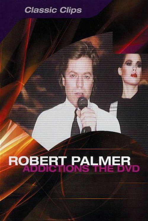 Movie poster for Robert Palmer: Addictions The DVD (2003)